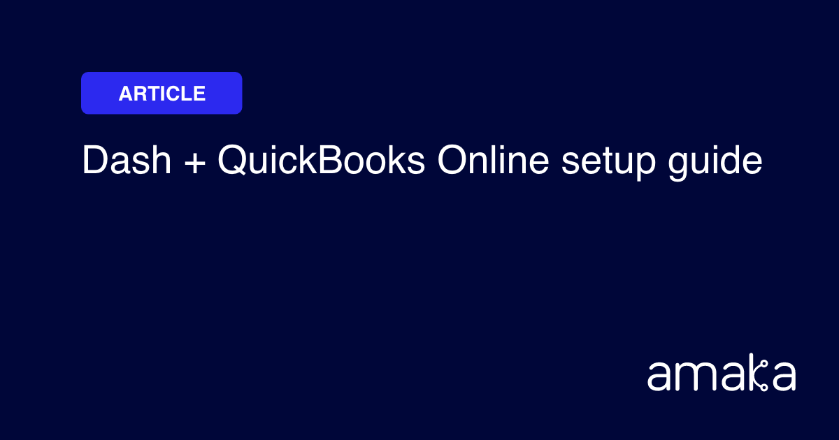 Dash + QuickBooks Online Integration Setup Guide Amaka