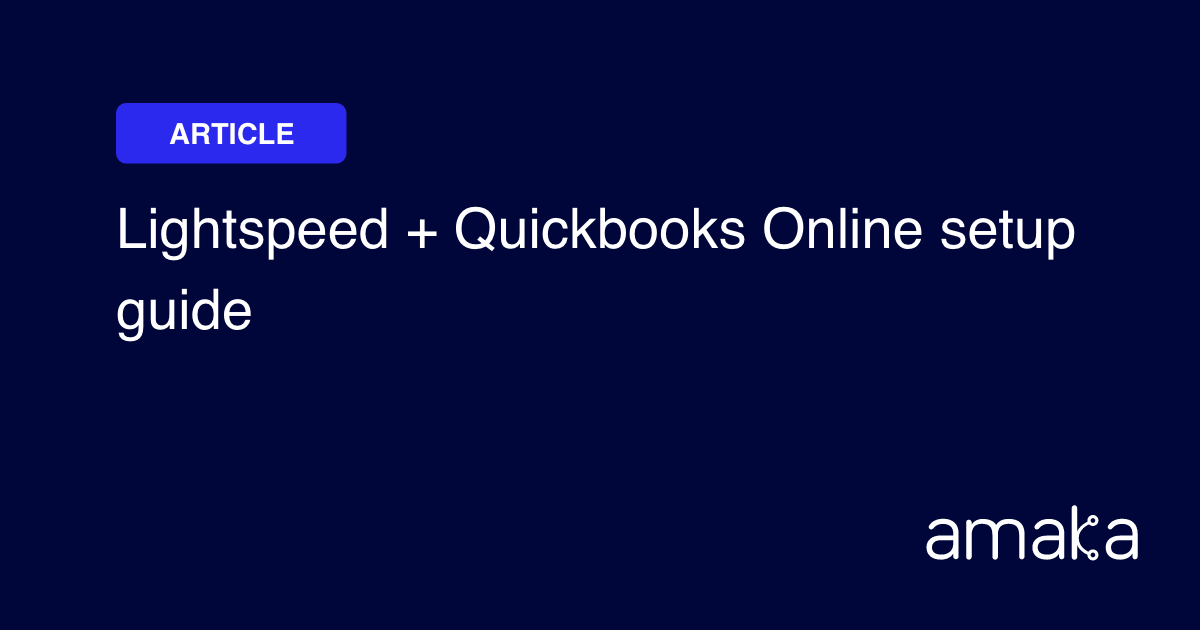 Lightspeed + QuickBooks Online Setup Guide Amaka