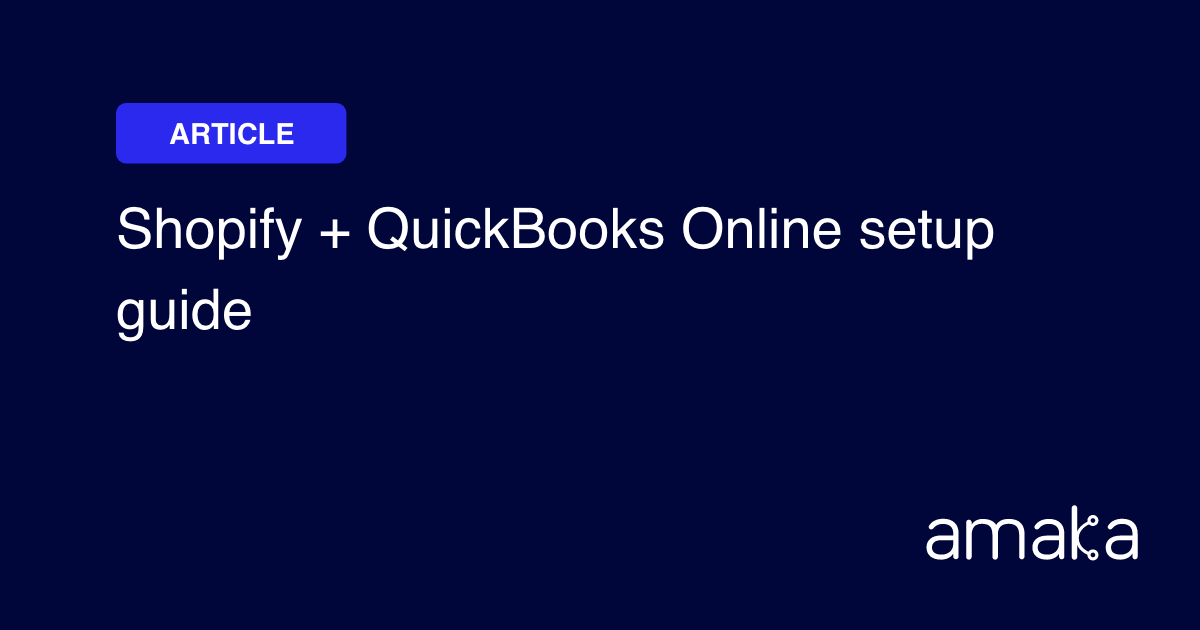 How to Connect Shopify to QuickBooks Integration Guide Amaka