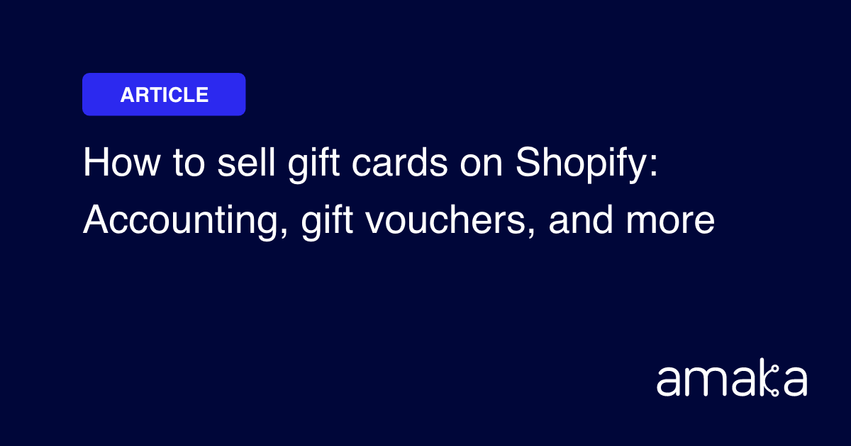 How to Sell Gift Cards on Shopify Settings & Accounting Amaka